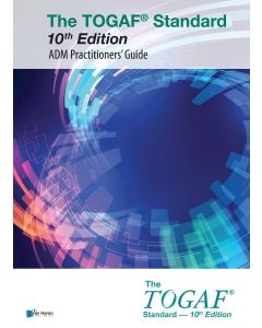 The TOGAF® Standard, 10th Edition - ADM Practitioners’ Guide