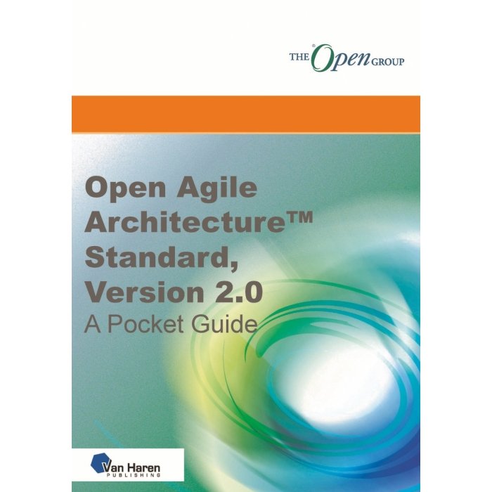Open Agile Architecture™ Standard, Version 2.0 - A Pocket Guide