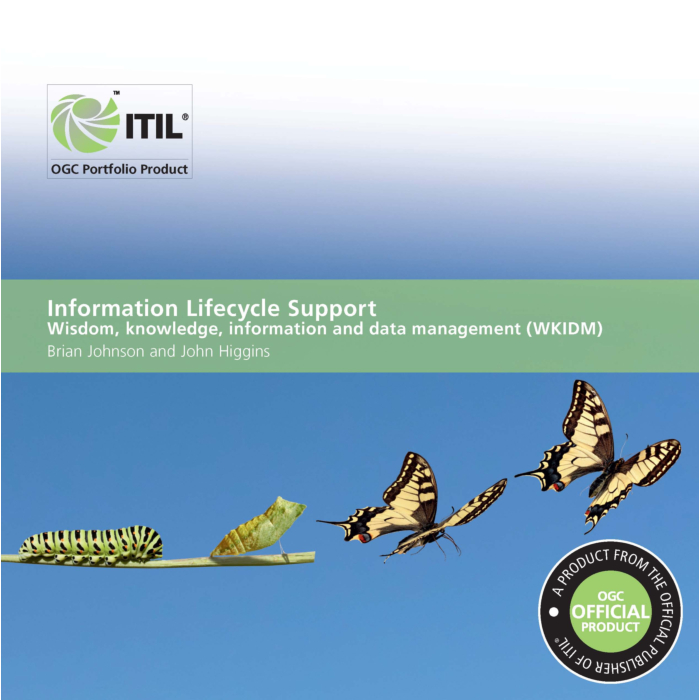 Information Lifecycle Support Wisdom Knowledge Information and Data Management WKIDM
