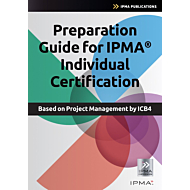 Preparation Guide for IPMA Individual Certification
Based on Project Management by ICB4
