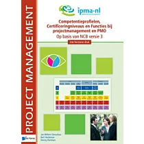 Competentieprofielen, Certificeringniveaus en Functies bij projectmanagement en PMO - Op basis van NCB versie 3 - 2de herziene druk 