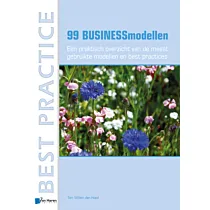 99 Businessmodellen - Een praktisch overzicht van de meest gebruikte modellen en best practices 