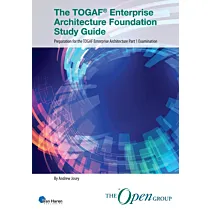 The TOGAF® Enterprise Architecture Foundation Study Guide 