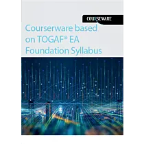 Courserware based on TOGAF EA Foundation Syllabus