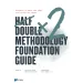 Half Double Methodology Foundation Guide